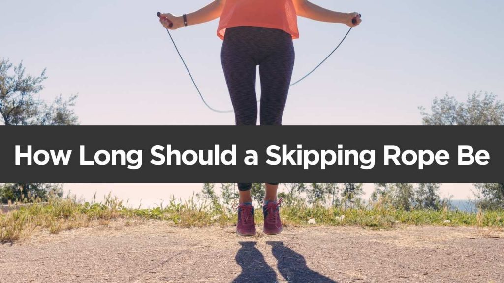 How Long Should a Skipping Rope Be