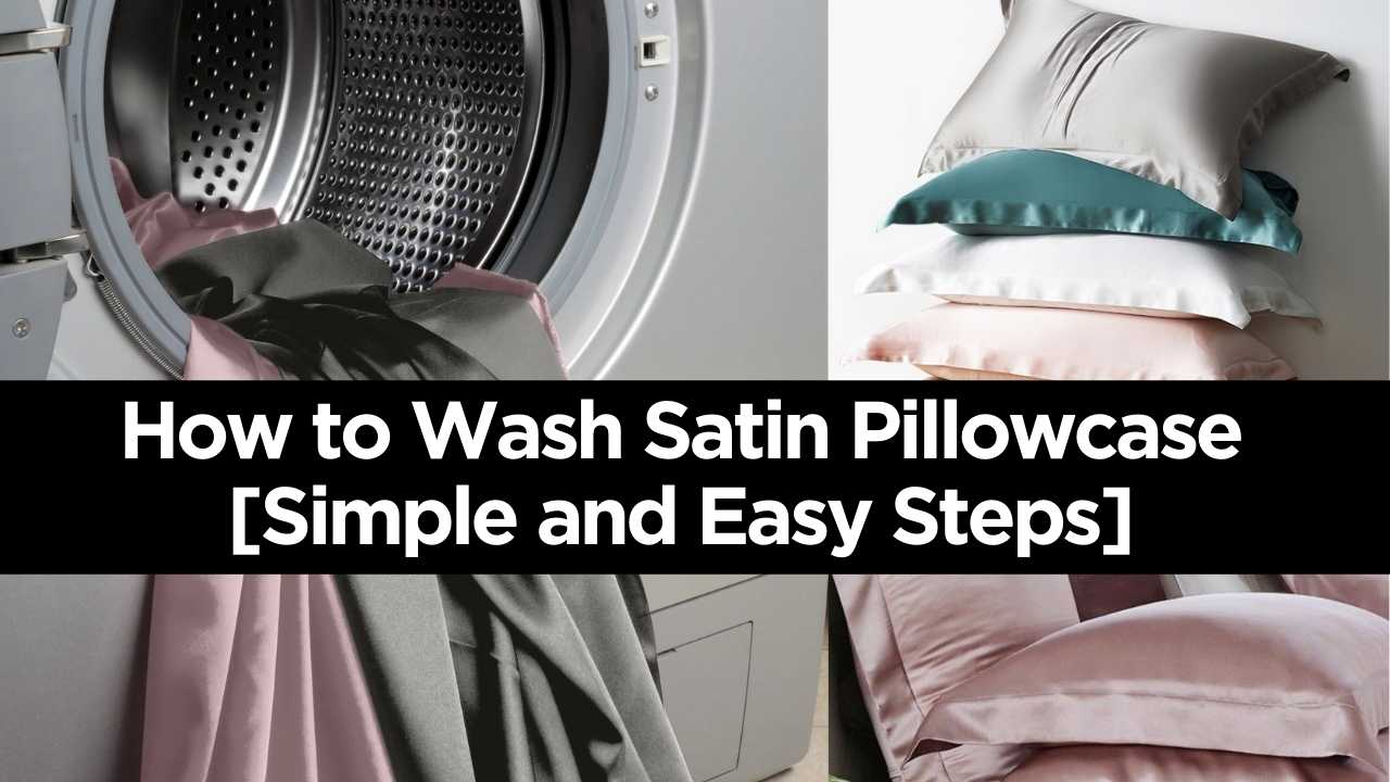 How to Wash Satin Pillowcase