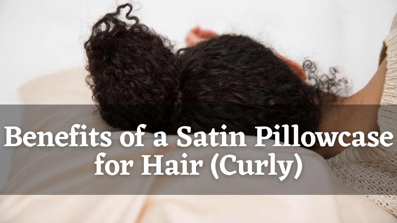 Benefits of a Satin Pillowcase For Curly Hair – Curlsmith UK