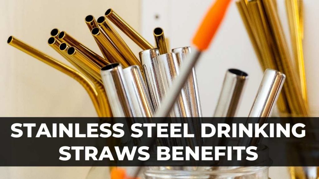 Stainless Steel Straws Benefits