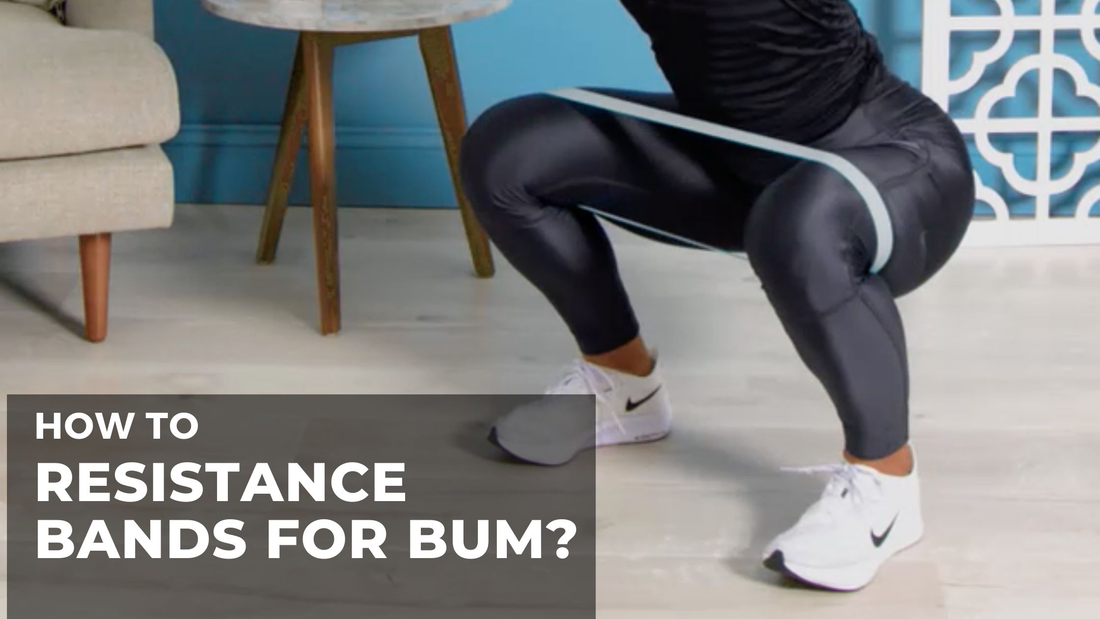 Exercises with Resistance Bands for Bum