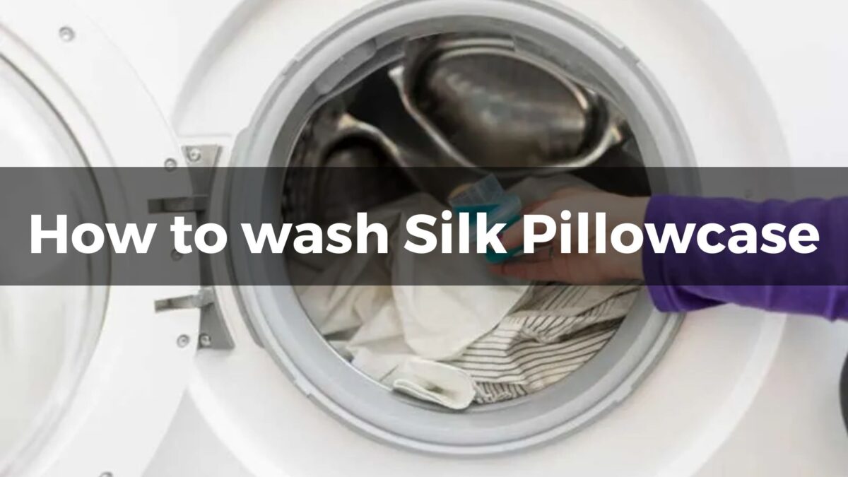 How to wash Silk Pillowcase Step By Step